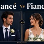Fiancé vs Fiancée
