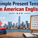 Simple Present Tense in American English