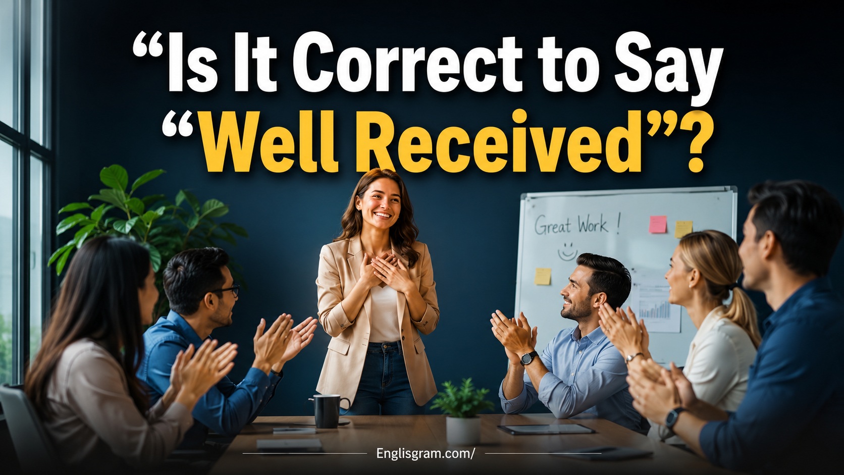 Is It Correct to Say “Well Received”