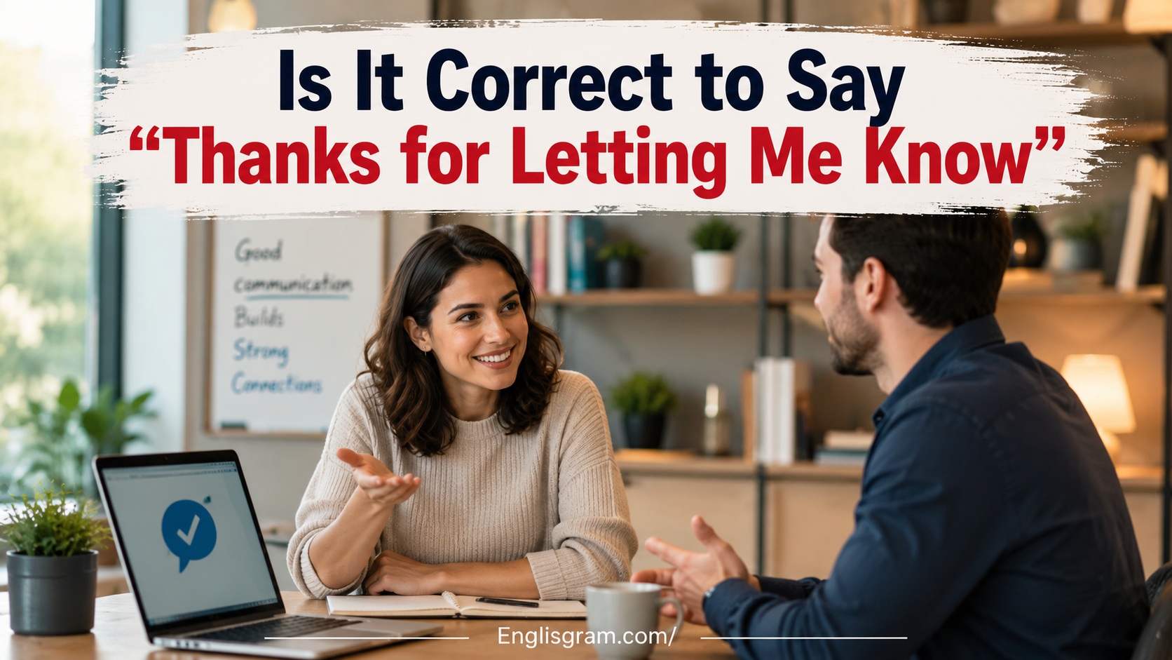 Is It Correct to Say “Thanks for Letting Me Know”