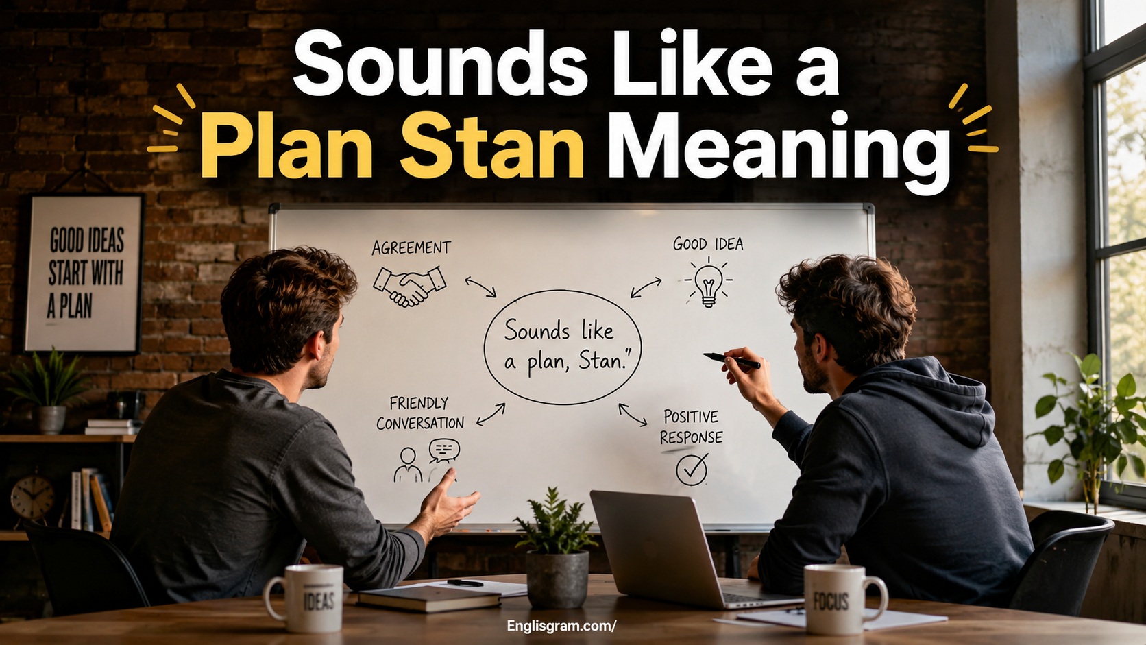Sounds Like a Plan Stan Meaning