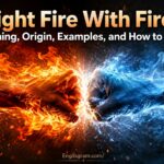 Fight Fire With Fire