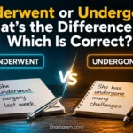Underwent or Undergone